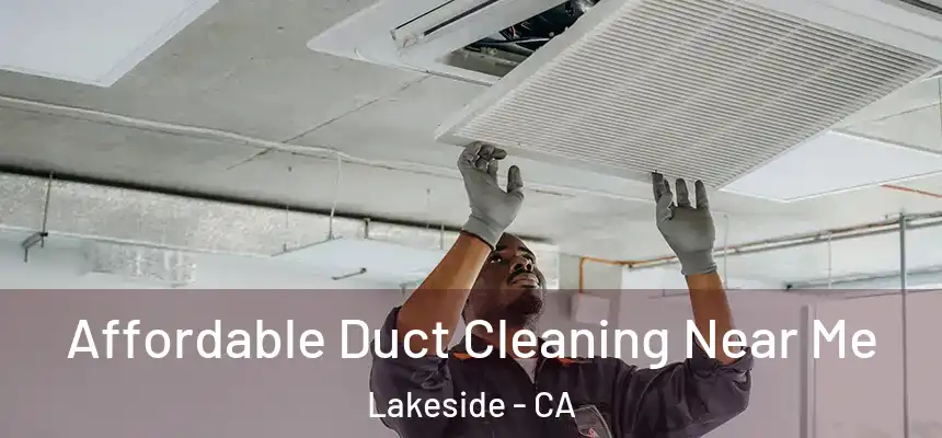 Affordable Duct Cleaning Near Me Lakeside - CA