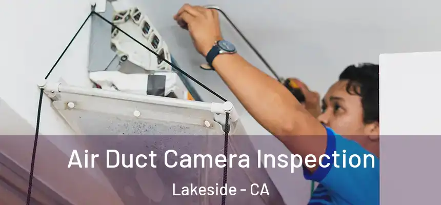 Air Duct Camera Inspection Lakeside - CA