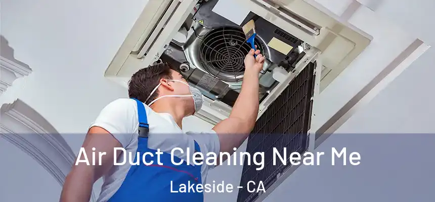 Air Duct Cleaning Near Me Lakeside - CA