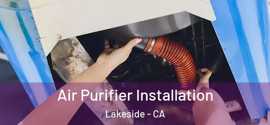  Air Purifier Installation Lakeside - CA