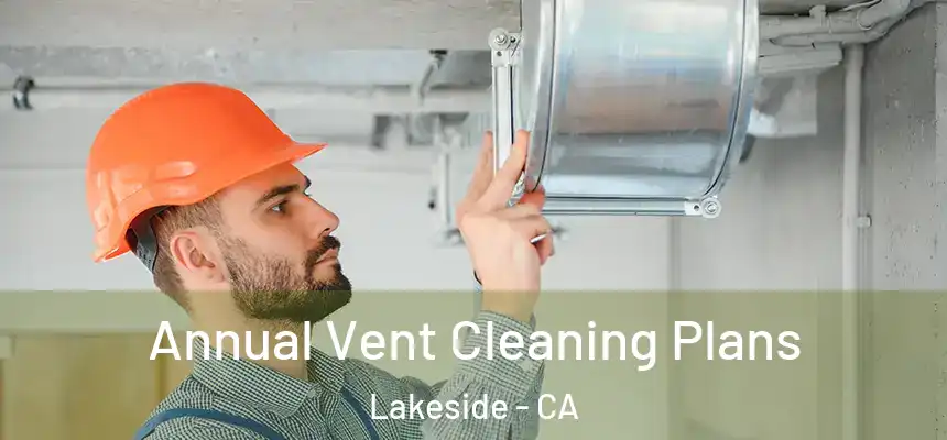 Annual Vent Cleaning Plans Lakeside - CA