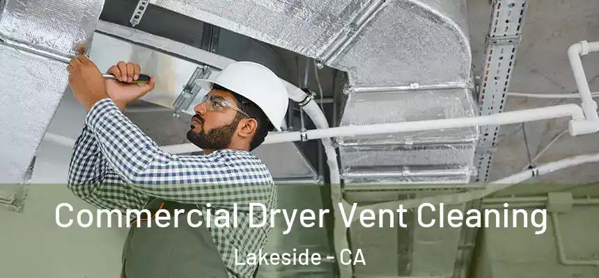 Commercial Dryer Vent Cleaning Lakeside - CA