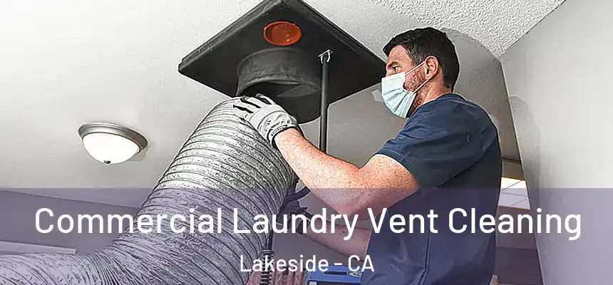  Commercial Laundry Vent Cleaning Lakeside - CA