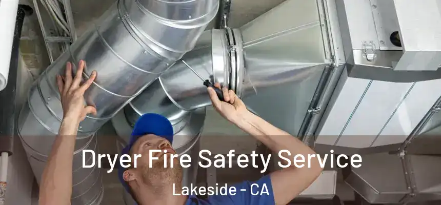 Dryer Fire Safety Service Lakeside - CA