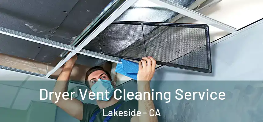 Dryer Vent Cleaning Service Lakeside - CA