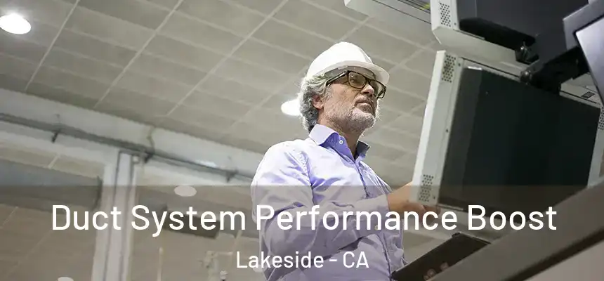  Duct System Performance Boost Lakeside - CA