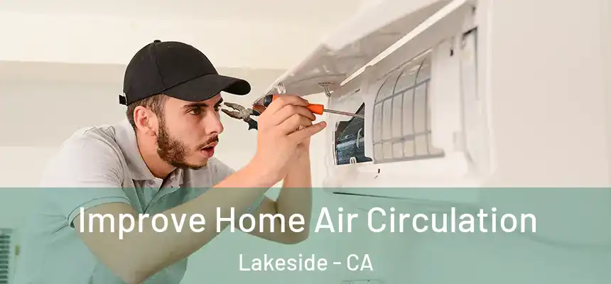 Improve Home Air Circulation Lakeside - CA