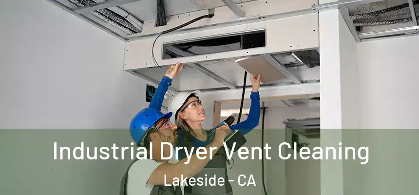 Industrial Dryer Vent Cleaning Lakeside - CA