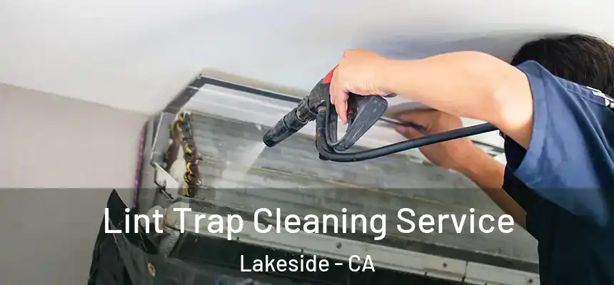 Lint Trap Cleaning Service Lakeside - CA