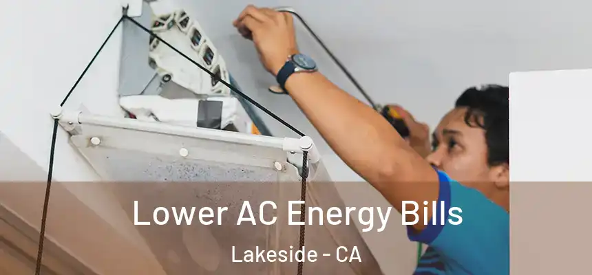Lower AC Energy Bills Lakeside - CA