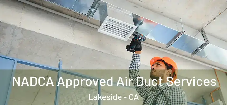  NADCA Approved Air Duct Services Lakeside - CA