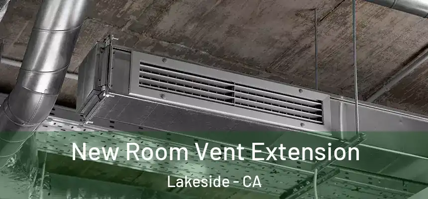 New Room Vent Extension Lakeside - CA