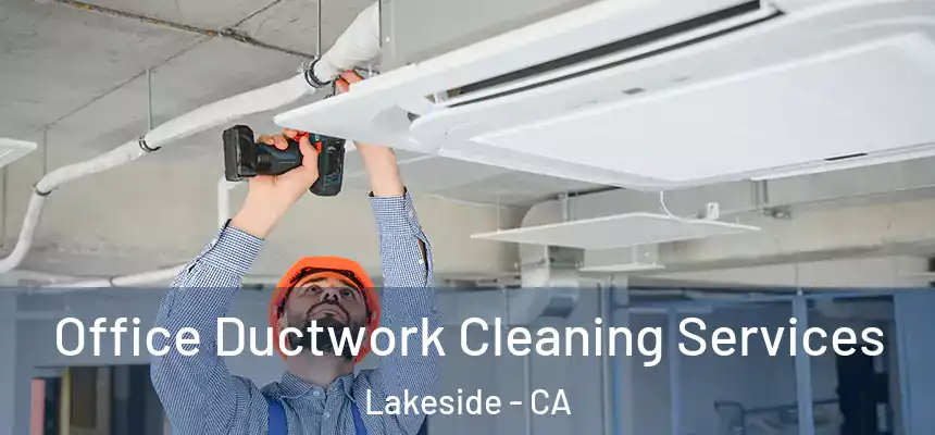  Office Ductwork Cleaning Services Lakeside - CA