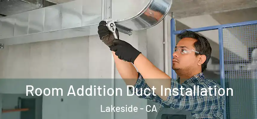  Room Addition Duct Installation Lakeside - CA